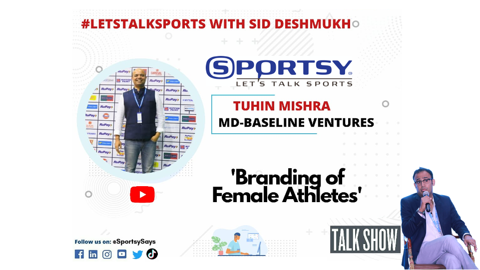 S1E4 | Branding of Female Athletes - ft. Tuhin Mishra | Baseline Ventures
